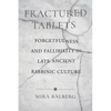 Fractured Tablets: Forgetfulness and Fallibility in Late Ancient Rabbinic Culture - Paperback