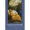 The Divine Intruder: When God Breaks Into Your Life - Paperback