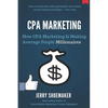CPA Marketing: How CPA Marketing is Making Average People Millionaires - Paperback