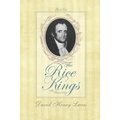 The Rice Kings, Book One, The Beginning - Paperback