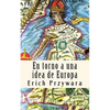 Erich Przywara - Idea de Europa: La "crisis" de toda politica cristiana - Paperback
