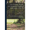 The Vestry Book of Henrico Parish, Virginia, 1730-'73: Comprising a History of the Erection of, and Other Interesting Facts Connected With the Venerab - Paperback