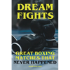 Dream Fights - Great Boxing Matches Which Never Happened - Paperback