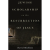 Jewish Scholarship on the Resurrection of Jesus - Hardcover