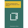 Atomic Power With God Thru Fasting And Prayer - Paperback