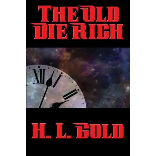 The Old Die Rich: A Positronic Book - Paperback