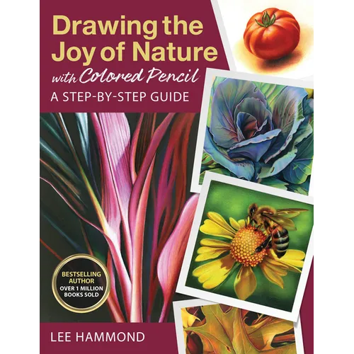 Drawing the Joy of Nature with Colored Pencil: A Step-By-Step Guide - Paperback
