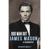 Odd Man Out: James Mason - A Biography - Paperback