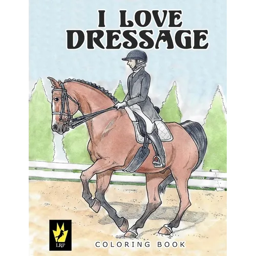 I Love Dressage Coloring Book - Paperback