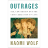 Outrages: Sex, Censorship, and the Criminalization of Love - Paperback