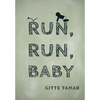 Run, Run, Baby - Hardcover