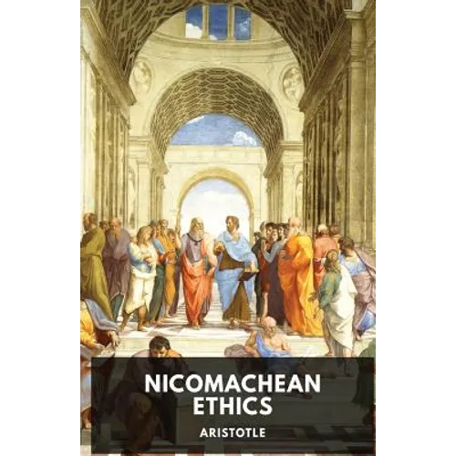 The Nicomachean Ethics: The Aristotle's best-known work on ethics - Paperback