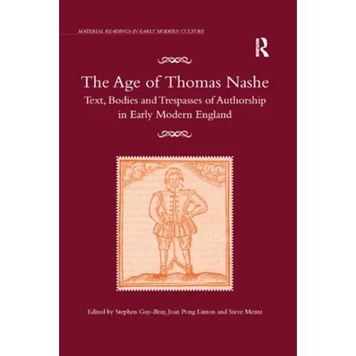 The Age of Thomas Nashe: Text, Bodies and Trespasses of Authorship in Early Modern England - Paperback