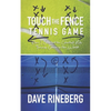 Touch the Fence Tennis Game: How I Created the Greatest Kids' Tennis Game in the World - Paperback