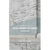 The Guidebook to Going Around The Corner: Be The ONE Where You Live, Work, & Play - Paperback