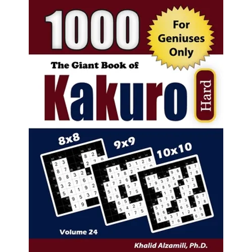 The Giant Book of Kakuro: 1000 Hard Cross Sums Puzzles (8x8 - 9x9 - 10x10) - Paperback