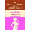Do Chocolate Lovers Have Sweeter Babies?: The Surprising Science of Pregnancy - Paperback