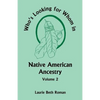 Who's Looking for Whom in Native American Ancestry, Volume 2 - Paperback