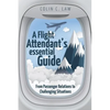 A Flight Attendant's Essential Guide: From Passenger Relations to Challenging Situations - Paperback