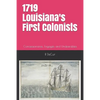 1719-2019 Louisiana's First Colonists: Concessioners, prisoners and engagés 300th anniversary edition - Paperback