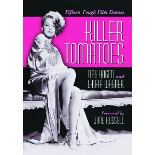 Killer Tomatoes: Fifteen Tough Film Dames - Paperback