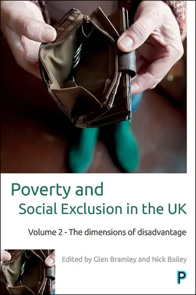 Poverty and Social Exclusion in the UK: Volume 2 - The Dimensions of Disadvantage - Paperback