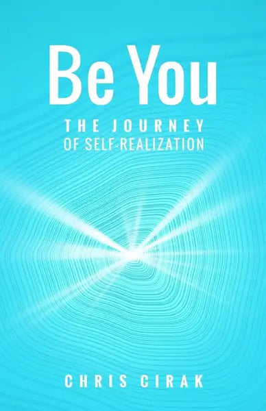 Be You: The Journey of Self-Realization - Paperback