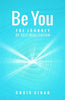 Be You: The Journey of Self-Realization - Paperback