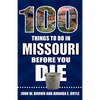 100 Things to Do in Missouri Before You Die - Paperback
