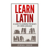 Learn Latin: A Guide to Learning the Basics of a New Language - Paperback