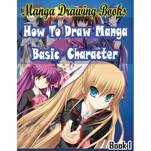 Manga Drawing Books: How to Draw Manga Characters Book 1: Learn Japanese Manga Eyes And Pretty Manga Face - Paperback