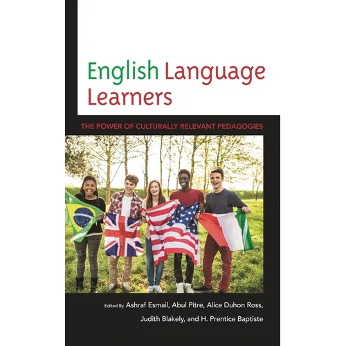 English Language Learners: The Power of Culturally Relevant Pedagogies - Hardcover