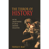 The Terror of History: On the Uncertainties of Life in Western Civilization - Paperback