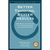 Better Thinking, Better Results - Paperback