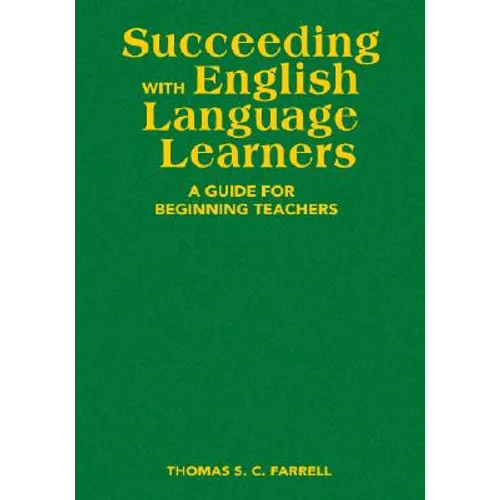 Succeeding with English Language Learners: A Guide for Beginning Teachers - Hardcover