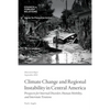 Climate Change and Regional Instability in Central America - Paperback