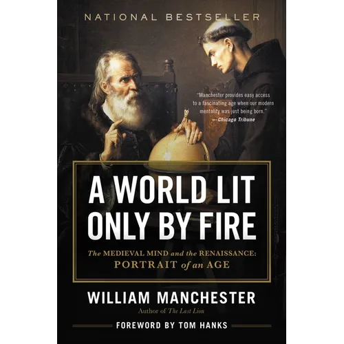 A World Lit Only by Fire: The Medieval Mind and the Renaissance: Portrait of an Age - Paperback