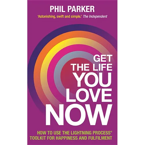 Get the Life You Love, Now - Paperback
