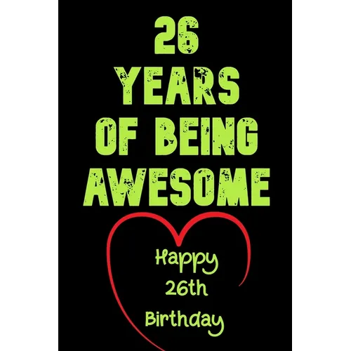 26 Years Of Being Awesome Happy 26th Birthday: 26 Years Old Gift for Boys & Girls - Paperback
