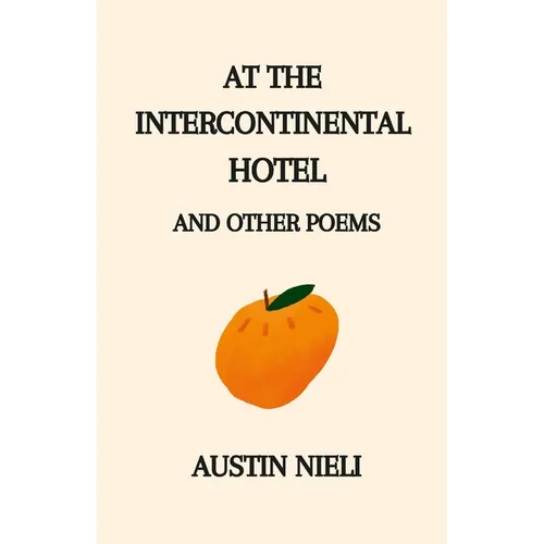 At the Intercontinental Hotel: and Other Poems - Paperback
