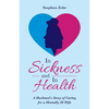 In Sickness and in Health: A Husband's Story of Caring for a Mentally Ill Wife - Paperback