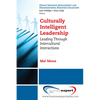 Culturally Intelligent Leadership: Leading Through Intercultural Interactions - Paperback