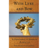 With Lyre and Bow: A Devotional in Honor of Apollo - Paperback