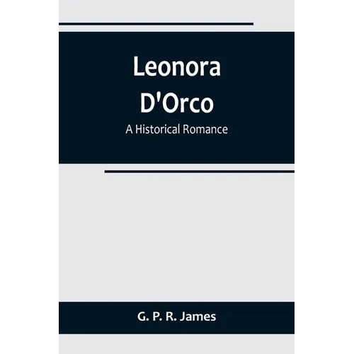 Leonora D'Orco: A Historical Romance - Paperback