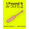 I Found It: Children's Picture Book English-Japanese (Bilingual Edition) (www.rich.center) - Paperback