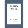 The Anatomy Of The Frog - Paperback