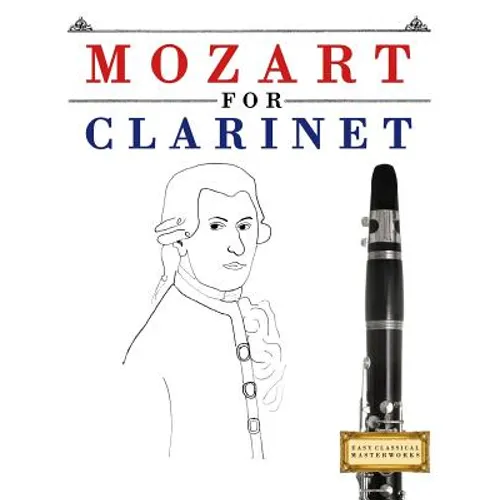 Mozart for Clarinet: 10 Easy Themes for Clarinet Beginner Book - Paperback