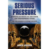 Serious Pressure: Standing Between Life and Death for Stratospheric Flyers - Paperback