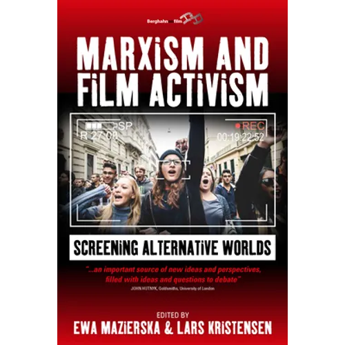 Marxism and Film Activism: Screening Alternative Worlds - Paperback