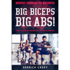 Workout Program For Beginners: BIG BICEPS BIG ABS! - Take Your Body From Flab To Abs in 4 Weeks - Paperback